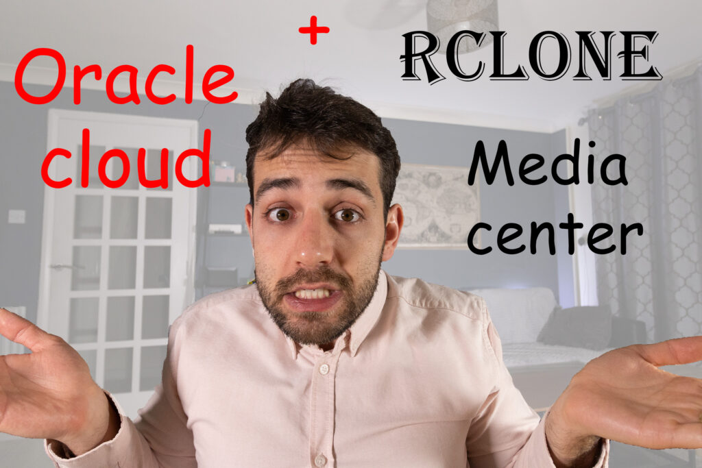 Creating media system in an instance in Oracle Cloud – (Configuring Rclone + Cloud)
